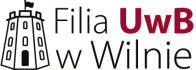 Filia Uniwersytetu w Białymstoku w Wilnie Filia Uniwersytetu w Białymstoku w Wilnie